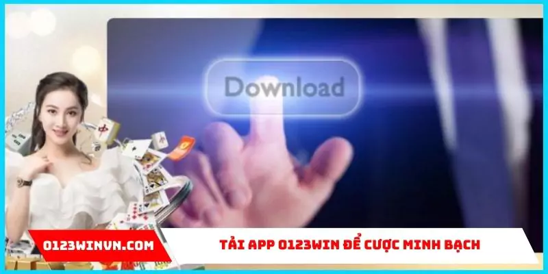Tải app 0123win ưu điểm