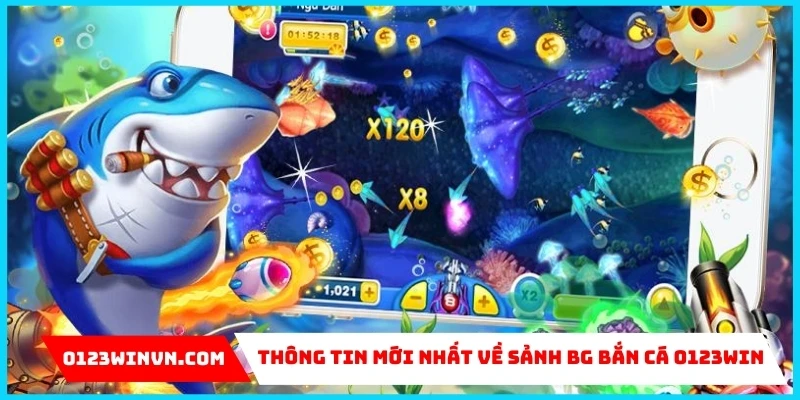 về sảnh BG bắn cá 0123Win